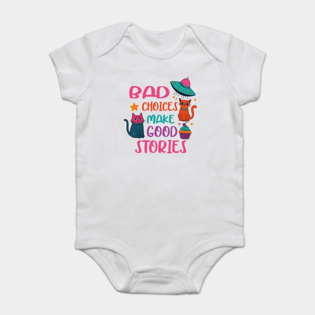 Bad Choices Make Good Stories Funny Cat UFO Baby Bodysuit by JessArty